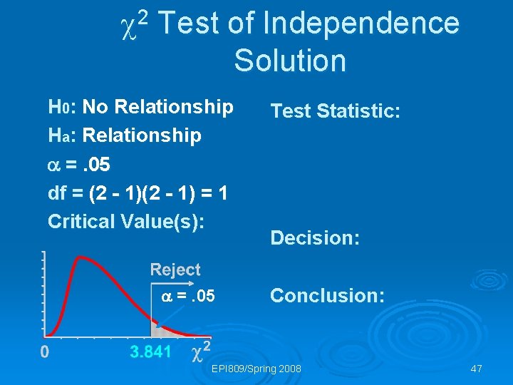  2 Test of Independence Solution H 0: No Relationship Ha: Relationship =. 05