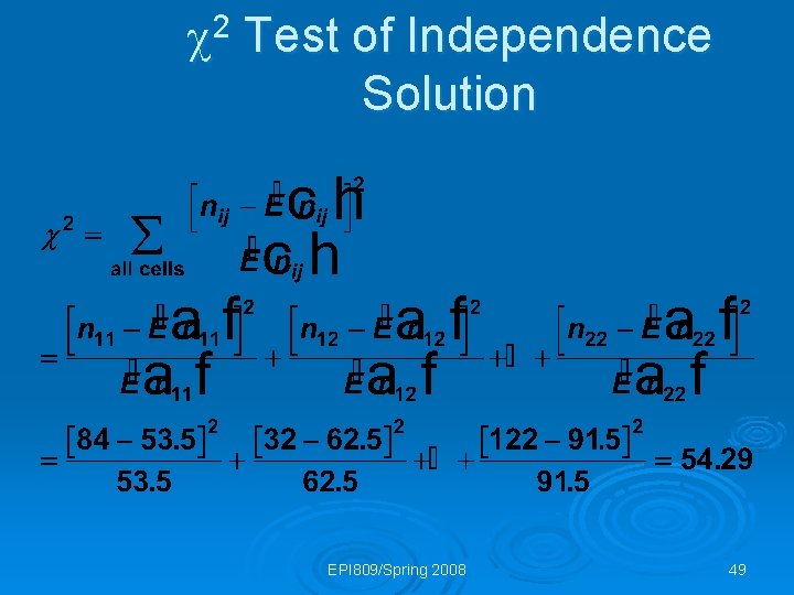  2 Test of Independence Solution EPI 809/Spring 2008 49 