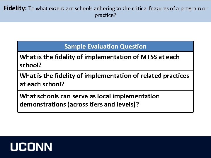 Fidelity: To what extent are schools adhering to the critical features of a program