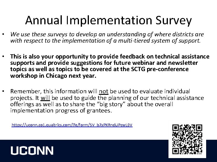 Annual Implementation Survey • We use these surveys to develop an understanding of where