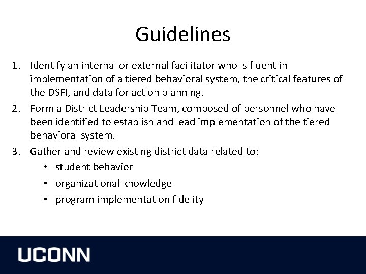 Guidelines 1. Identify an internal or external facilitator who is fluent in implementation of