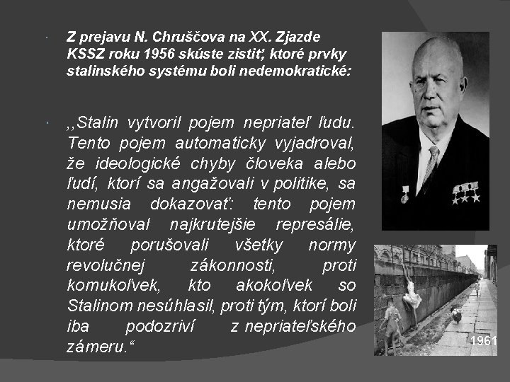  Z prejavu N. Chruščova na XX. Zjazde KSSZ roku 1956 skúste zistiť, ktoré