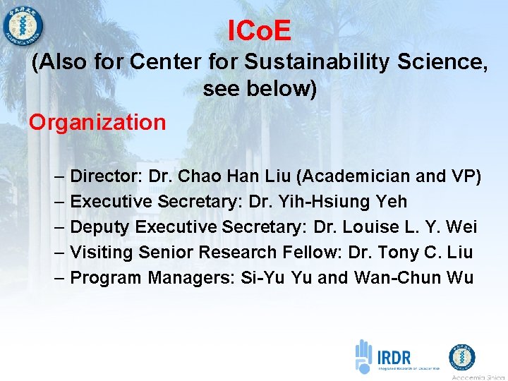 ICo. E (Also for Center for Sustainability Science, see below) Organization – – –