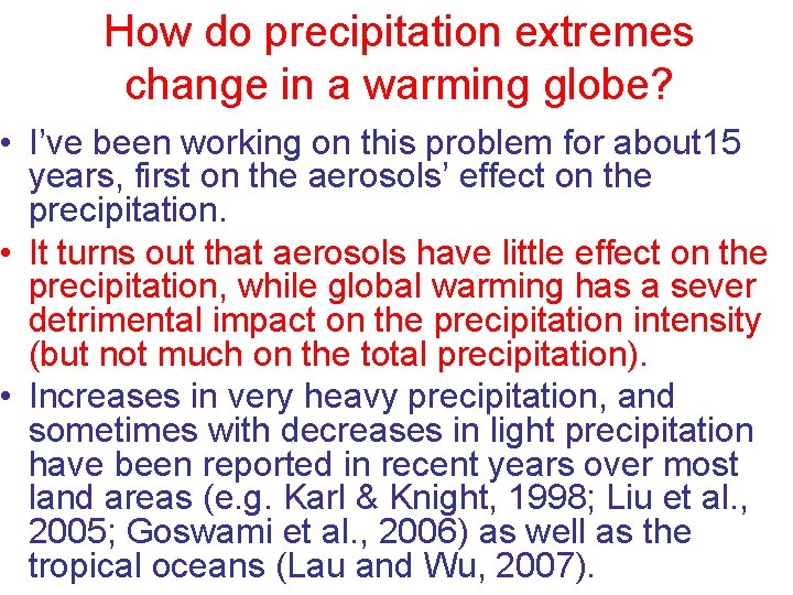 How do precipitation extremes change in a warming globe? • I’ve been working on