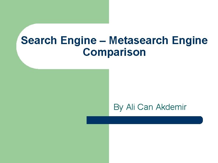 Search Engine – Metasearch Engine Comparison By Ali Can Akdemir 
