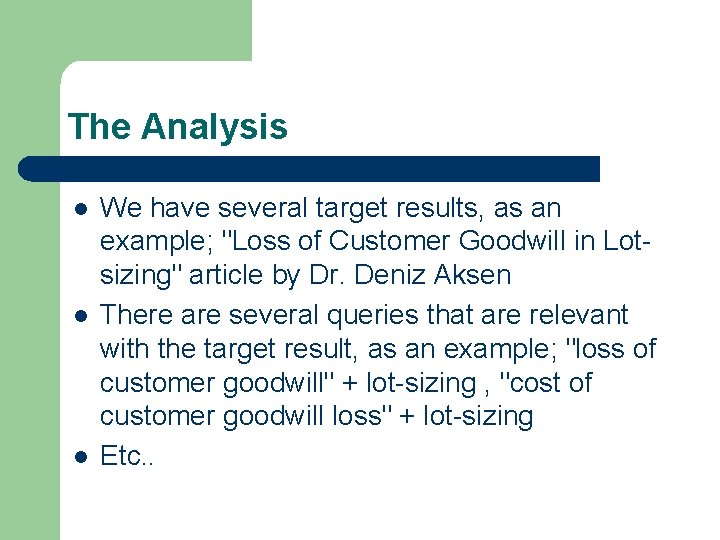 The Analysis l l l We have several target results, as an example; "Loss
