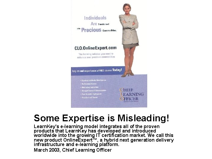 Some Expertise is Misleading! Learn. Key's e-learning model integrates all of the proven products