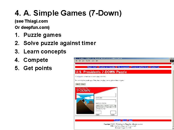 4. A. Simple Games (7 -Down) (see Thiagi. com Or deepfun. com) 1. 2.