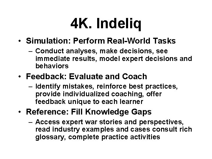 4 K. Indeliq • Simulation: Perform Real-World Tasks – Conduct analyses, make decisions, see