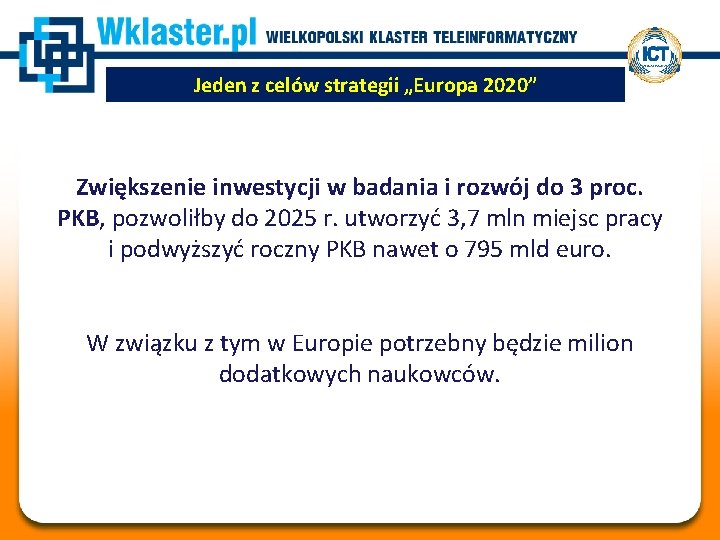 Jeden z celów strategii „Europa 2020” Zwiększenie inwestycji w badania i rozwój do 3