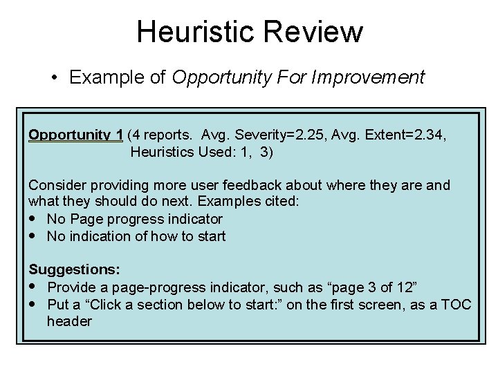 Heuristic Review • Example of Opportunity For Improvement Opportunity 1 (4 reports. Avg. Severity=2.