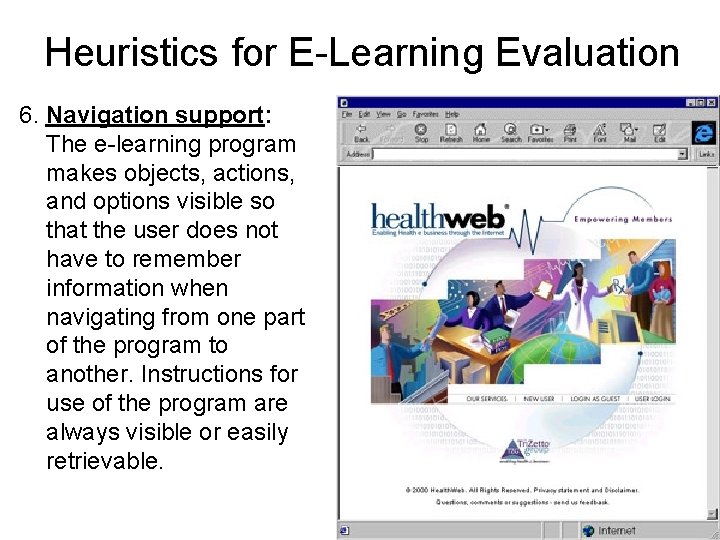 Heuristics for E-Learning Evaluation 6. Navigation support: The e-learning program makes objects, actions, and