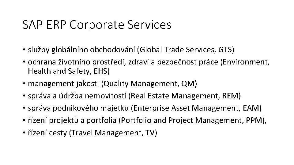SAP ERP Corporate Services • služby globálního obchodování (Global Trade Services, GTS) • ochrana