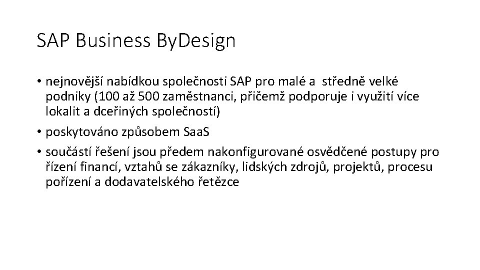 SAP Business By. Design • nejnovější nabídkou společnosti SAP pro malé a středně velké