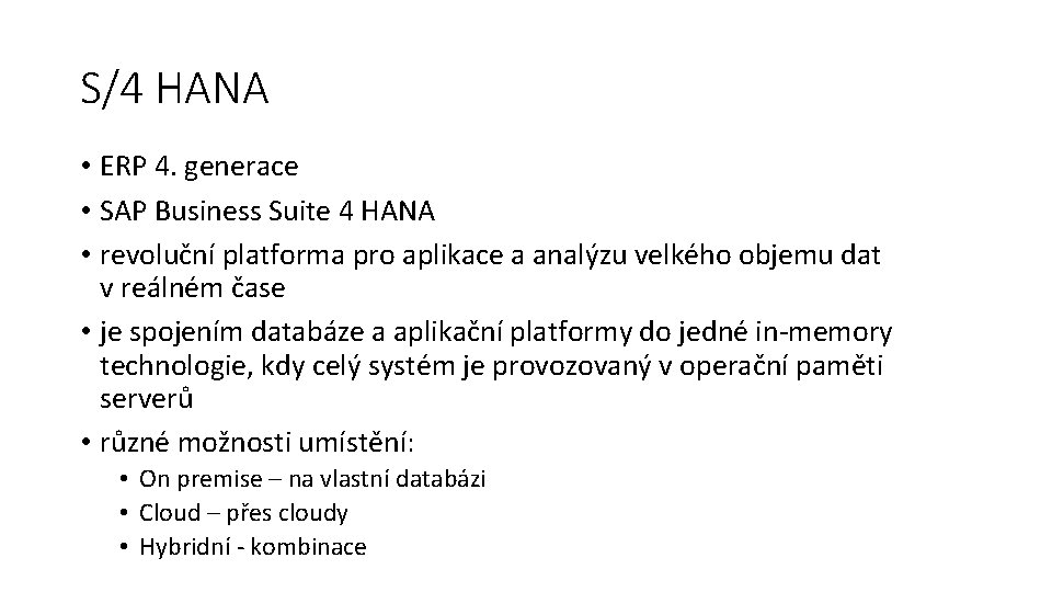 S/4 HANA • ERP 4. generace • SAP Business Suite 4 HANA • revoluční