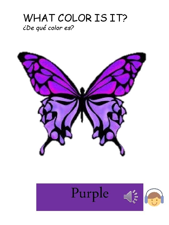 WHAT COLOR IS IT? ¿De qué color es? Purple 