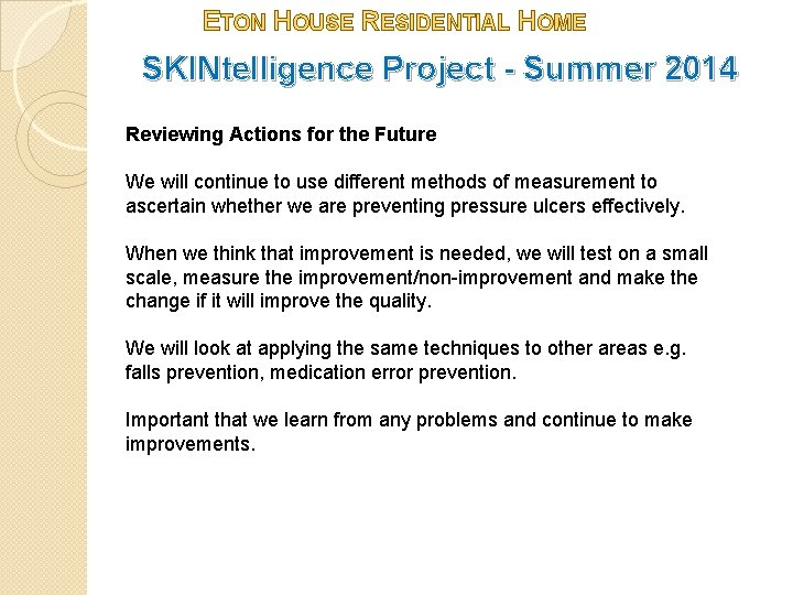 ETON HOUSE RESIDENTIAL HOME SKINtelligence Project - Summer 2014 Reviewing Actions for the Future