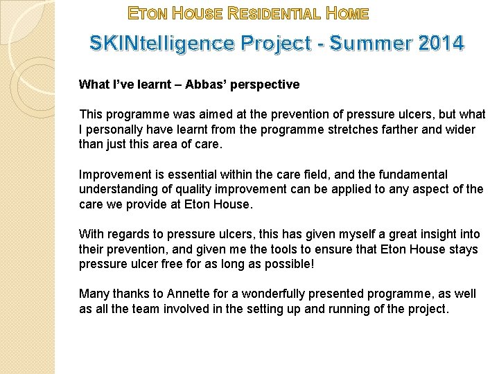ETON HOUSE RESIDENTIAL HOME SKINtelligence Project - Summer 2014 What I’ve learnt – Abbas’