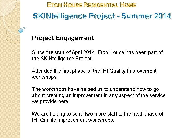 ETON HOUSE RESIDENTIAL HOME SKINtelligence Project - Summer 2014 Project Engagement Since the start