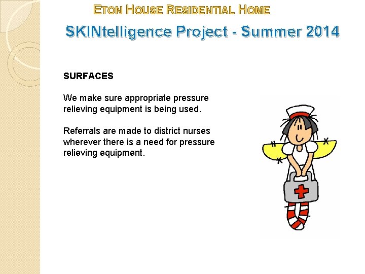 ETON HOUSE RESIDENTIAL HOME SKINtelligence Project - Summer 2014 SURFACES We make sure appropriate