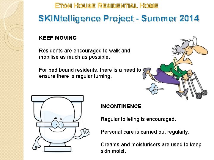ETON HOUSE RESIDENTIAL HOME SKINtelligence Project - Summer 2014 KEEP MOVING Residents are encouraged