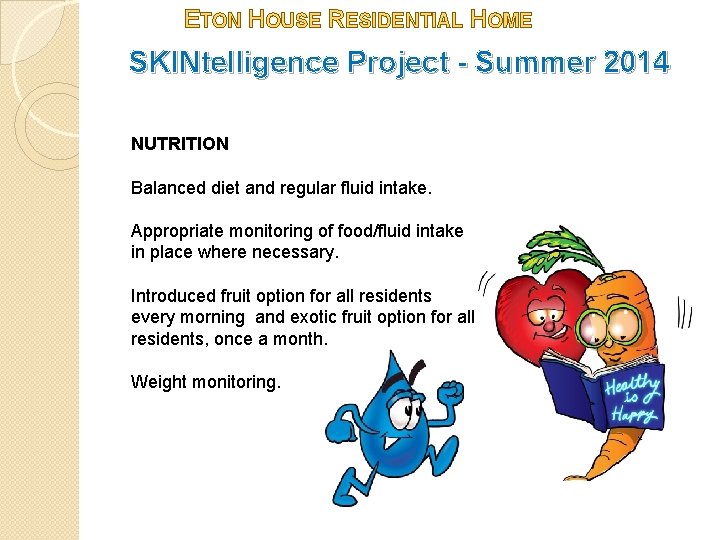 ETON HOUSE RESIDENTIAL HOME SKINtelligence Project - Summer 2014 NUTRITION Balanced diet and regular