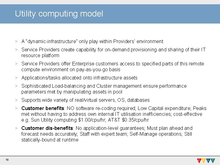 Utility computing model > A “dynamic-infrastructure” only play within Providers‘ environment > Service Providers