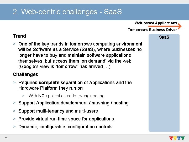 2. Web-centric challenges - Saa. S Web-based Applications Tomorrows Business Driver Trend > One