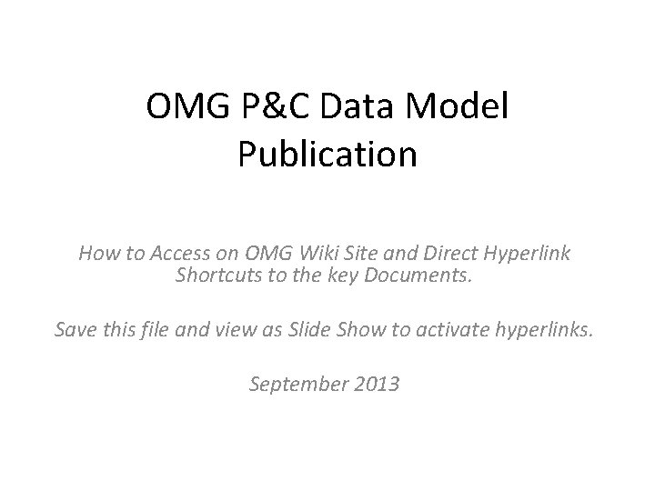 OMG P&C Data Model Publication How to Access on OMG Wiki Site and Direct
