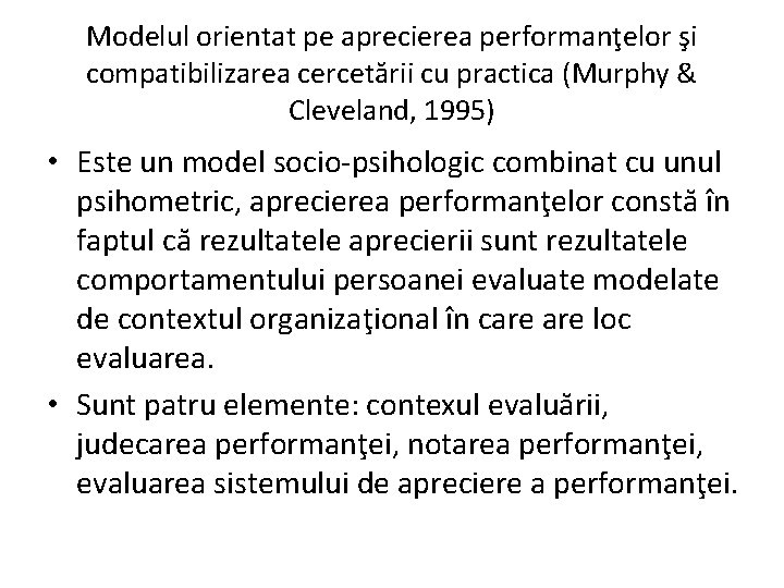 Modelul orientat pe aprecierea performanţelor şi compatibilizarea cercetării cu practica (Murphy & Cleveland, 1995)