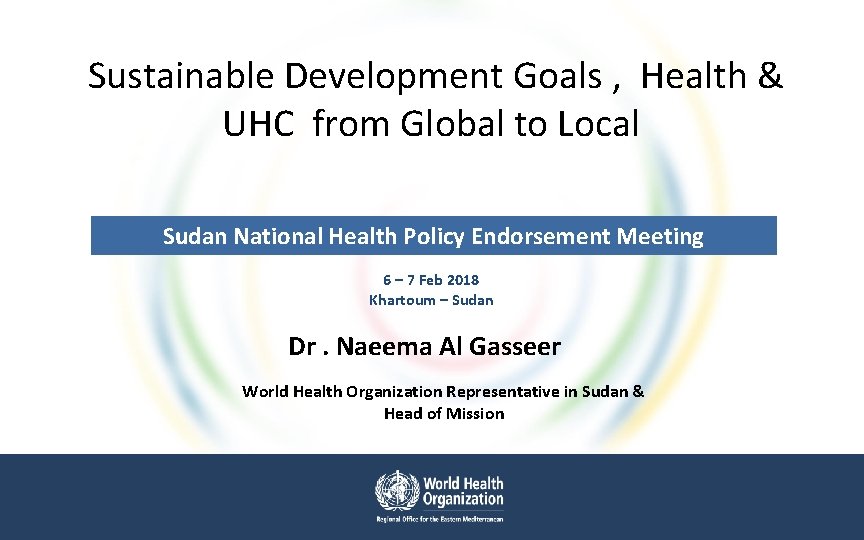 Sustainable Development Goals , Health & UHC from Global to Local Sudan National Health