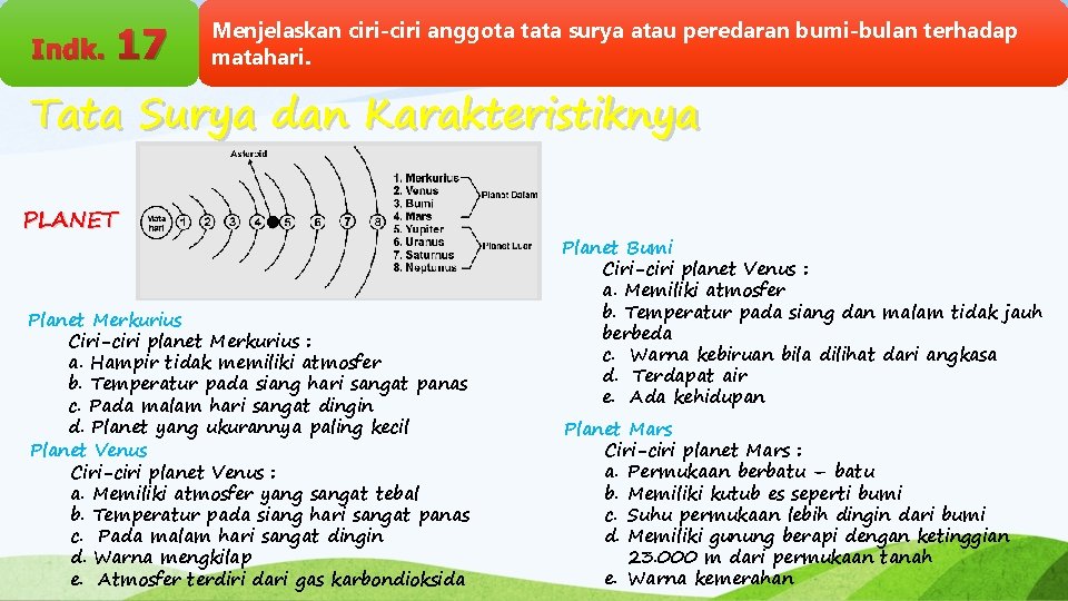 Indk. 17 Menjelaskan ciri-ciri anggota tata surya atau peredaran bumi-bulan terhadap matahari. Tata Surya