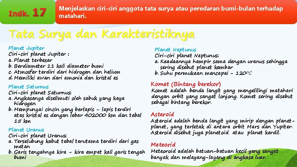 Indk. 17 Menjelaskan ciri-ciri anggota tata surya atau peredaran bumi-bulan terhadap matahari. Tata Surya