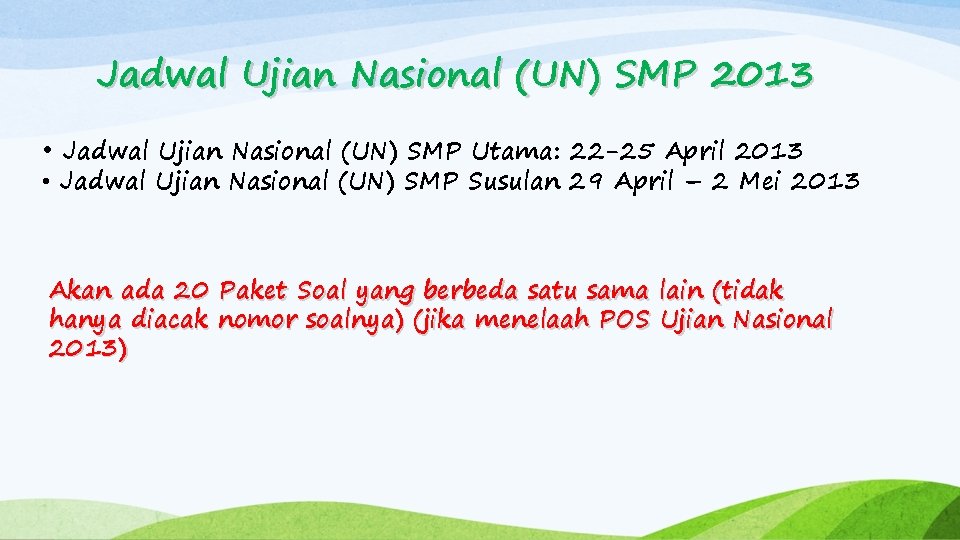 Jadwal Ujian Nasional (UN) SMP 2013 • Jadwal Ujian Nasional (UN) SMP Utama: 22