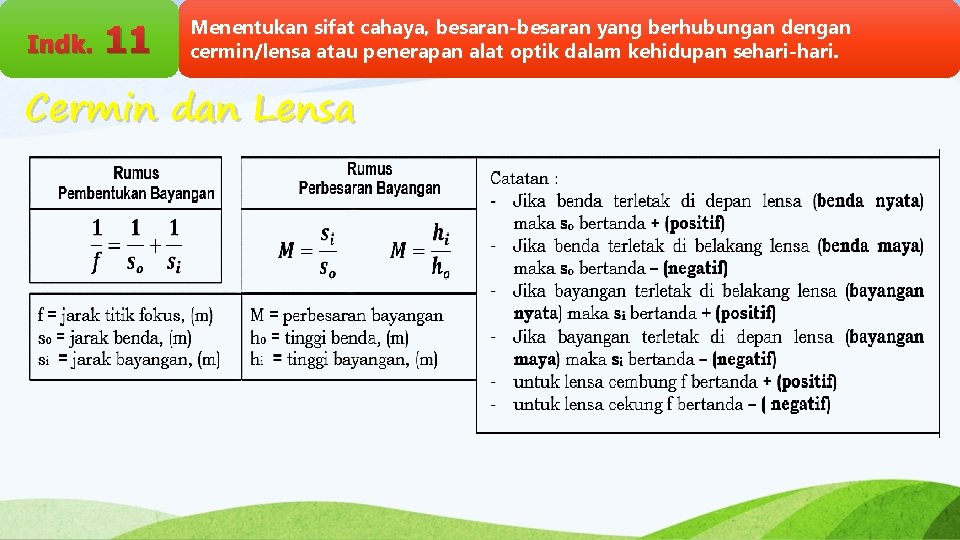 Indk. 11 Menentukan sifat cahaya, besaran-besaran yang berhubungan dengan cermin/lensa atau penerapan alat optik