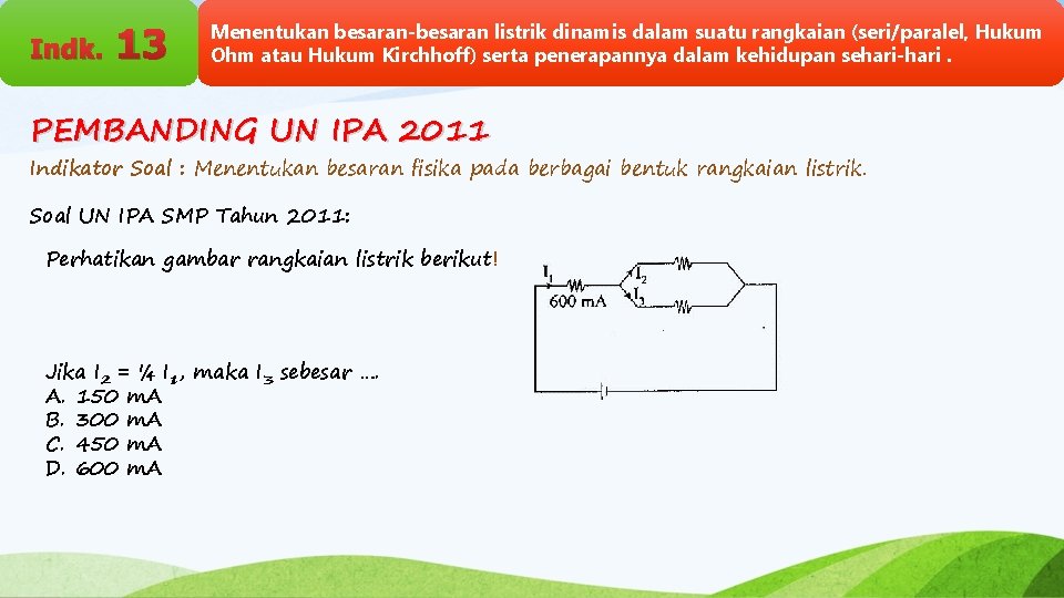 Indk. 13 Menentukan besaran-besaran listrik dinamis dalam suatu rangkaian (seri/paralel, Hukum Ohm atau Hukum