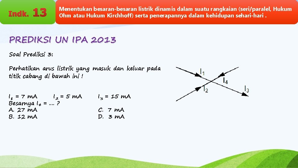 Indk. 13 Menentukan besaran-besaran listrik dinamis dalam suatu rangkaian (seri/paralel, Hukum Ohm atau Hukum