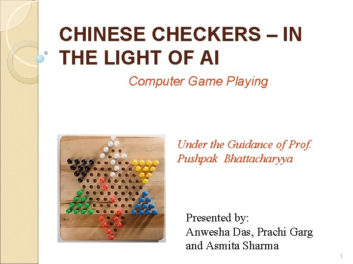 CHINESE CHECKERS – IN THE LIGHT OF AI Computer Game Playing Under the Guidance