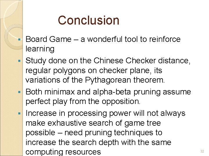 Conclusion Board Game – a wonderful tool to reinforce learning Study done on the