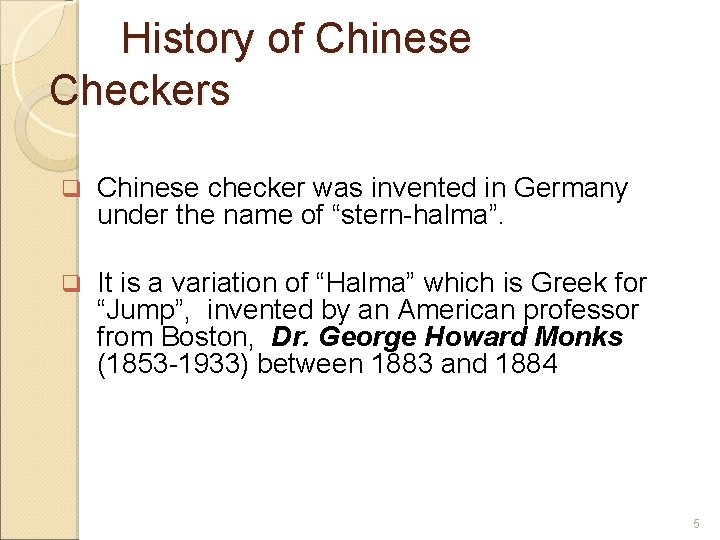 History of Chinese Checkers Chinese checker was invented in Germany under the name of