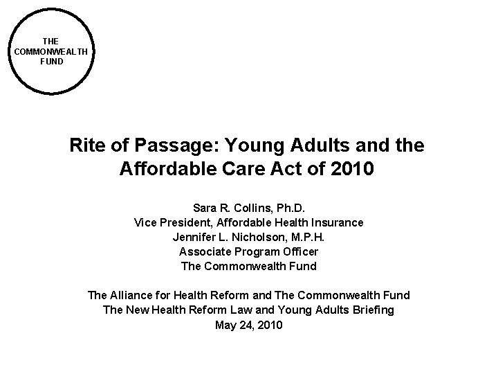 THE COMMONWEALTH FUND Rite of Passage: Young Adults and the Affordable Care Act of