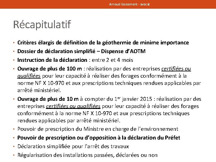 Arnaud Gossement - avocat Récapitulatif • Critères élargis de définition de la géothermie de