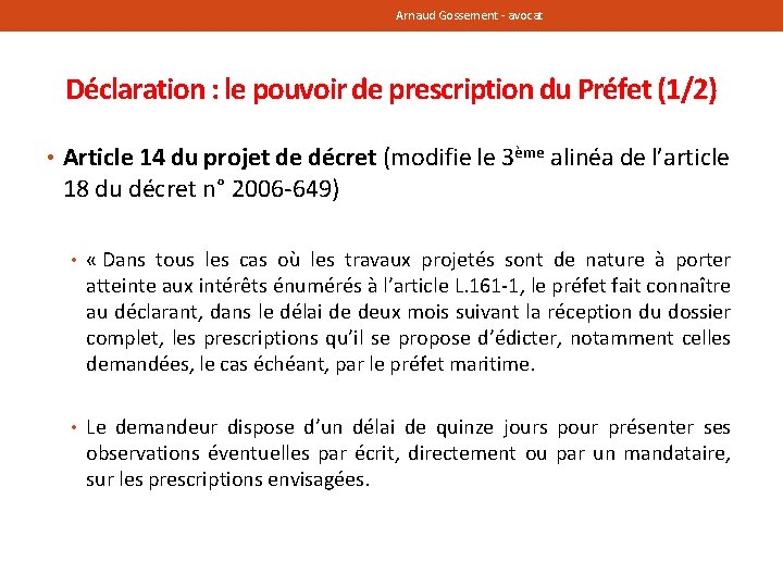 Arnaud Gossement - avocat Déclaration : le pouvoir de prescription du Préfet (1/2) •