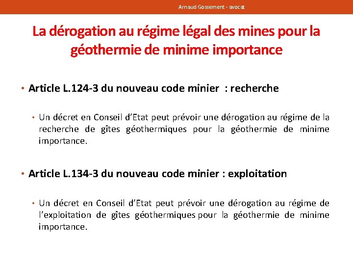 Arnaud Gossement - avocat La dérogation au régime légal des mines pour la géothermie