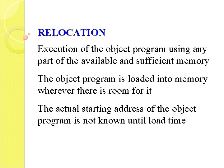 RELOCATION Execution of the object program using any part of the available and sufficient