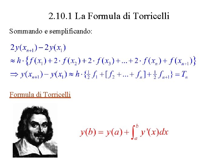 2. 10. 1 La Formula di Torricelli Sommando e semplificando: Formula di Torricelli 2. 10. 1 La Formula di Torricelli Sommando e semplificando: Formula di Torricelli