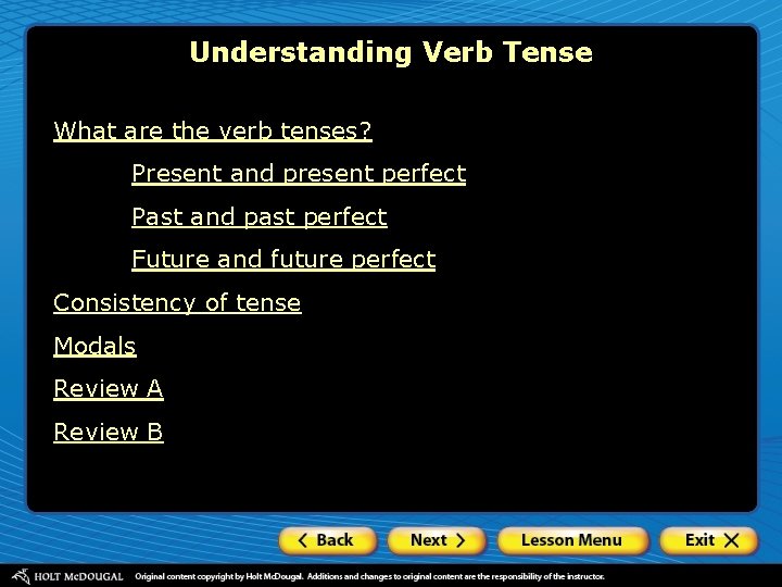 Understanding Verb Tense What are the verb tenses? Present and present perfect Past and