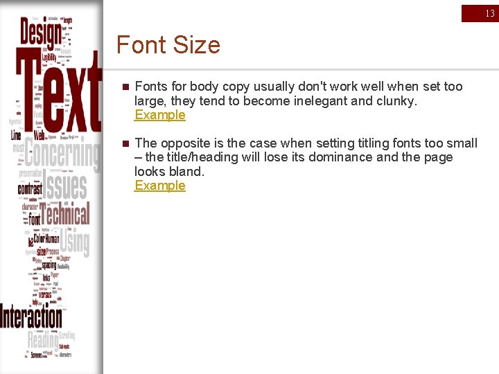 13 Font Size n Fonts for body copy usually don't work well when set