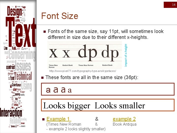 14 Font Size n Fonts of the same size, say 11 pt, will sometimes