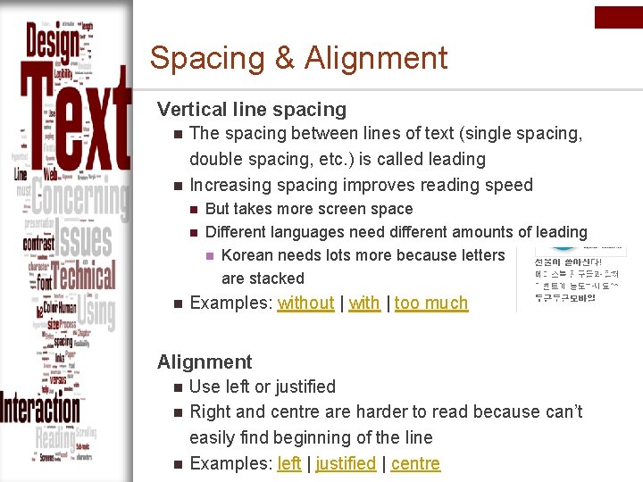 Spacing & Alignment Vertical line spacing n n The spacing between lines of text